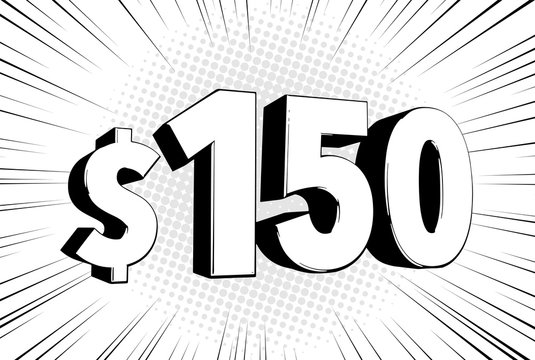 150$ one hundred fifty price symbol. Comic numbers with dollar sign on speed line bubble