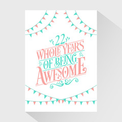 22 Whole Years Of Being Awesome - 22nd Birthday And 22nd Wedding Anniversary Typography Design