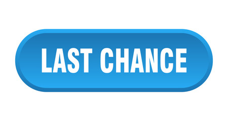 last chance button. last chance rounded blue sign. last chance
