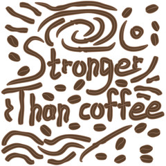 Stronger than coffee calligraphy positive quote with dotted pattern. Motivation coffee shop lifestyle lettering typography promo. Mug sketch graphic design hot drinks lovers print shopping inspiration