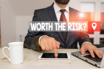 Writing note showing Worth The Risk Question. Business concept for asking if certain action balanced with its reaction