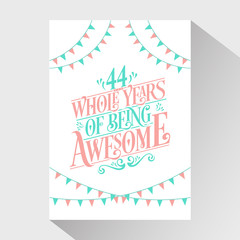 44 Whole Years Of Being Awesome - 44th Birthday And 44th Wedding Anniversary Typography Design