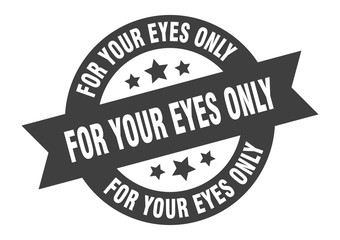 Obraz premium for your eyes only sign. for your eyes only black round ribbon sticker