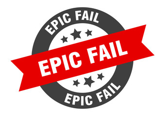 epic fail sign. epic fail black-red round ribbon sticker
