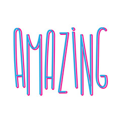 Amazing text sign in hand drawn lettering