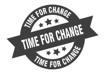 time for change sign. time for change black round ribbon sticker