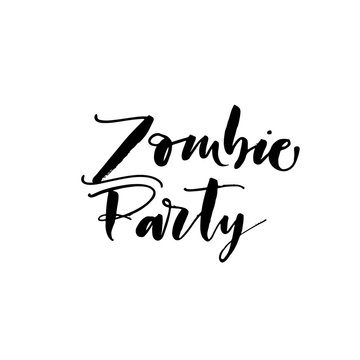 Zombie party postcard. Modern vector brush calligraphy. Ink illustration with hand-drawn lettering. 