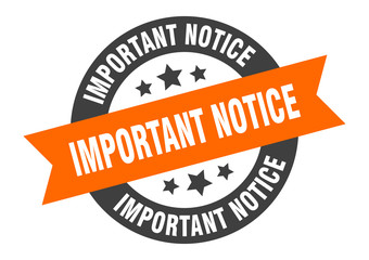 important notice sign. important notice orange-black round ribbon sticker