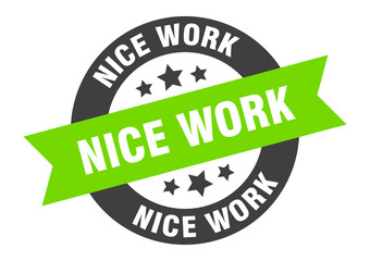 nice work sign. nice work black-green round ribbon sticker