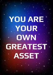 Motivational poster. You are your own greatest asset. Open space, starry sky style. Print design.