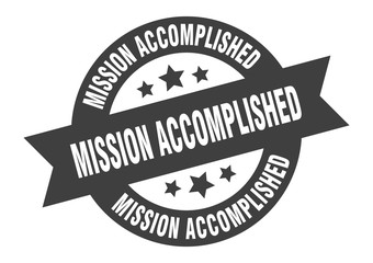 mission accomplished sign. mission accomplished black round ribbon sticker