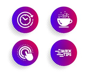 Click hand, Coffee cup and Time change icons simple set. Halftone dots button. Education sign. Touch gesture, Hot drink, Clock. Quick tips. Business set. Classic flat click hand icon. Vector
