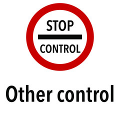 Stop control Information and Warning Road, caution traffic street sign, vector illustration isolated on white background for learning, education, driving courses, sticker, icon.