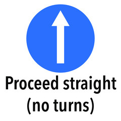Proceed Straight Information and Warning Road, caution traffic street sign, vector illustration isolated on white background for learning, education, driving courses, sticker, icon.