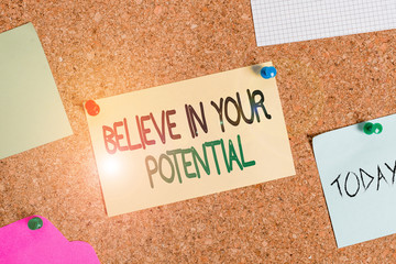 Writing note showing Believe In Your Potential. Business concept for Have selfconfidence motiavate...