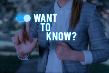 Text sign showing Want To Know Question. Business photo showcasing Request for information Asking Wonder Need Knowledge Woman wear formal work suit presenting presentation using smart device