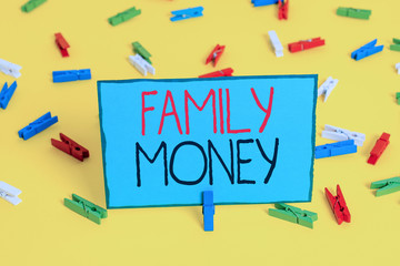 Text sign showing Family Money. Business photo showcasing the inherited wealth of established upperclass families Colored clothespin papers empty reminder yellow floor background office