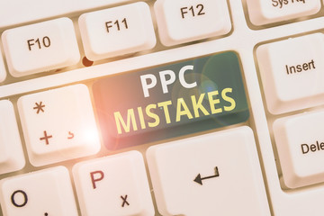 Conceptual hand writing showing Ppc Mistakes. Concept meaning judgment that is misguided or wrong...