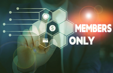 Conceptual hand writing showing Members Only. Concept meaning Limited to an individual belongs to a...