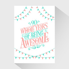 90 Whole Years Of Being Awesome - 90th Birthday And 90th Wedding Anniversary Typography Design Vector