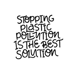 Fototapeta premium Stop plastic pollution black lettering