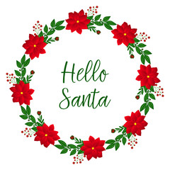 Calligraphy card hello santa, with various shape red flower frame. Vector