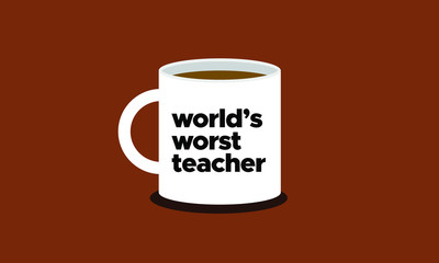 Mug Design World's Worst Teacher