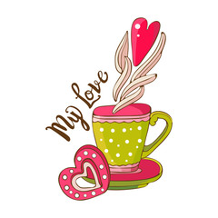 Hand drawn coffee or tea cup with heart and sweet cookies. Lettering My love. Espresso, cappuccino, latte, Irish. Vintage greeting card or banner for Valentine s day. A Declaration of love.