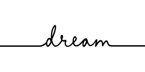 Dream - continuous one black line with word. Minimalistic drawing of phrase illustration