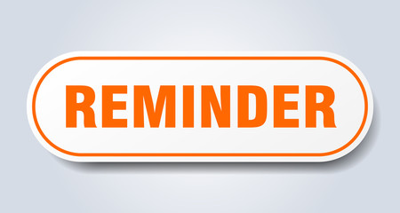 reminder sign. reminder rounded orange sticker. reminder