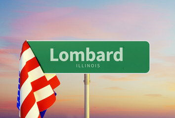 Lombard – Illinois. Road or Town Sign. Flag of the united states. Sunset oder Sunrise Sky. 3d rendering