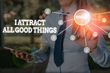 Writing note showing I Attract All Good Things. Business concept for Positive attraction law...