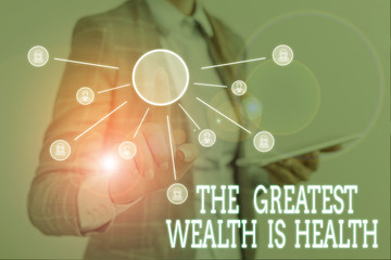 Conceptual hand writing showing The Greatest Wealth Is Health. Concept meaning being in good health...
