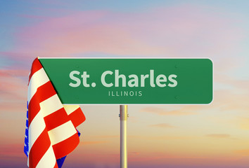 St. Charles – Illinois. Road or Town Sign. Flag of the united states. Sunset oder Sunrise Sky. 3d rendering