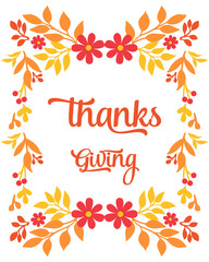 Text poster of thanksgiving, with design of cute autumn leaf flower frame. Vector