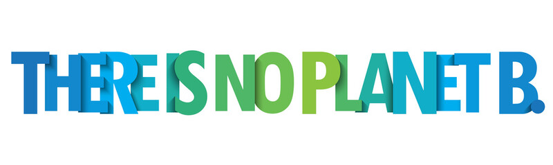 THERE IS NO PLANET B. blue and green gradient vector typography banner