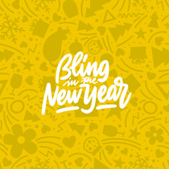 Bling in the New Year. Greeting card for your layout flyers and greetings card or christmas themed invitations. Vector Illustration. Isolated on white background.