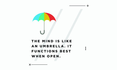 The mind is like an umbrella It functions best when open motivational quote poster