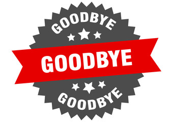 goodbye sign. goodbye red-black circular band label