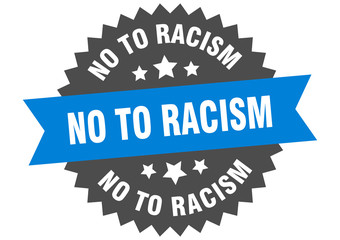 no to racism sign. no to racism blue-black circular band label
