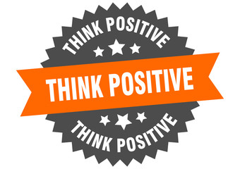 think positive sign. think positive orange-black circular band label