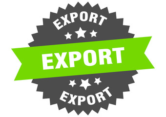export sign. export green-black circular band label