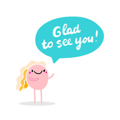 Glasd to see you hand drawn vector illustration in cartoon comic style woman cheerful