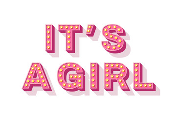 It's a girl, baby shower card or banner with pink typography design isolated on white background. Vector illustration with retro light bulbs font.