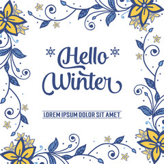 Lettering hello winter, with design element of yellow flower frame background. Vector