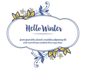Card lettering of hello winter, with motif design of blue leaves frame and yellow flower. Vector