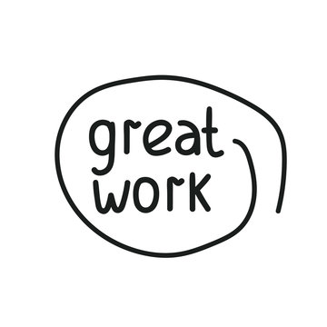 Great work inscription. Hand drawn vector illustration on white background.