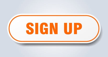 sign up sign. sign up rounded orange sticker. sign up