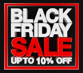 Fototapeta na wymiar Black friday sale up to 10 % off, 3d rendering