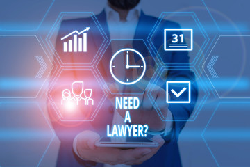 Text sign showing Need A Lawyer Question. Business photo showcasing Legal problem Looking for help from an attorney Male human wear formal work suit presenting presentation using smart device